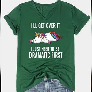Unicorn Graphic Tee 'I'll get over it, I just need to be dramatic first' Women's